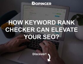 How Keyword Rank Checker Can Elevate Your SEO?