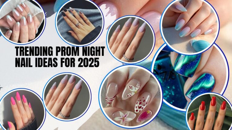 Trending Prom Night Nail Ideas for 2025