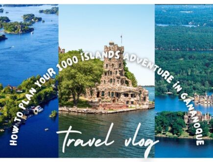 How to Plan Your 1000 Islands Adventure in Gananoque