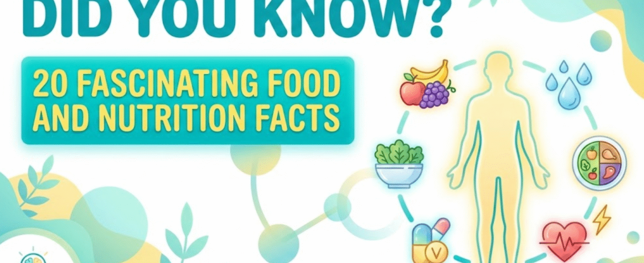 20 fascinating food and nutrition facts
