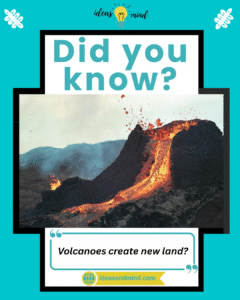 Did you know volcanoes create new land