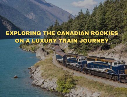 Exploring the Canadian Rockies on a Luxury Train Journey