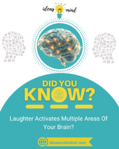 Did you know Laughter Activates Multiple Areas of Your Brain