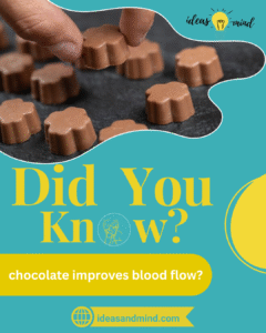 Did you know chocolate improves blood flow