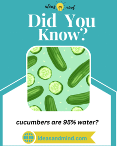 did you know cucumbers are 95% water
