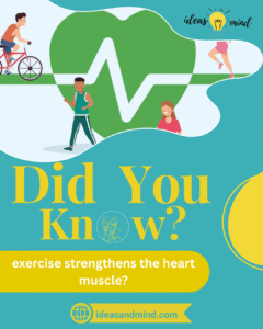 Did you know exercise strengthens the heart muscle