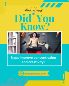 Did you know naps improve concentration and creativity