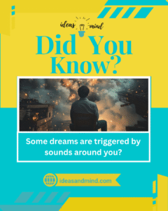 Did you know some dreams are triggered by sounds around you