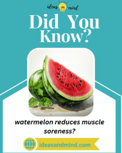 Did you know watermelon reduces muscle soreness