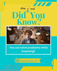 Did you know you can solve problems while dreaming.