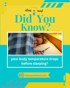 Did you know your body temperature drops before sleeping