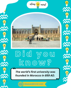 Did You Know The world’s first university was founded in Morocco in 859 AD