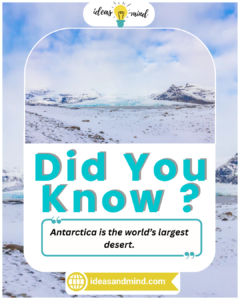 Did You Know Antarctica is the world’s largest desert