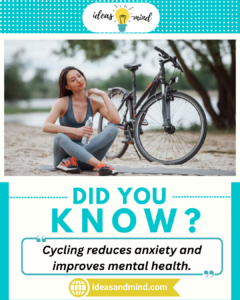Did you Know Cycling reduces anxiety and improves mental health