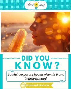 Did you Know Sunlight exposure boosts vitamin D and improves mood