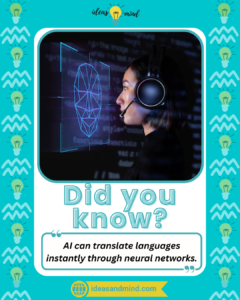 Did you know AI can translate languages instantly through neural networks