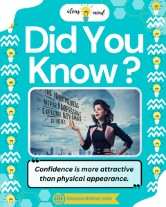 Did you know Confidence is more attractive than physical appearance