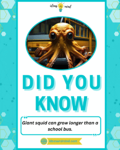 Did you know Giant squid can grow longer than a school bus