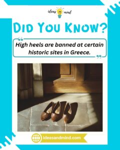 Did you know High heels are banned at certain historic sites in Greece