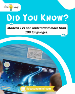 Did you know Modern TVs can understand more than 100 languages