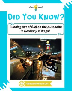 Did you know Running out of fuel on the Autobahn in Germany is illegal
