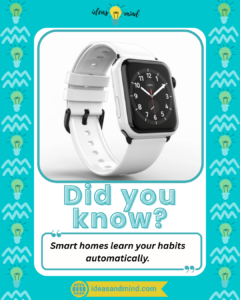 Did you know Smart homes learn your habits automatically