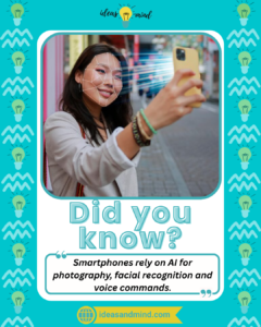 Did you know Smartphones rely on AI for photography, facial recognition and voice commands