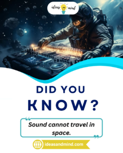Did you know Sound cannot travel in space