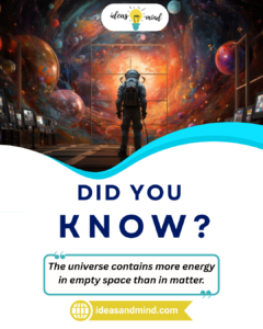 Did you know The universe contains more energy in empty space than in matter