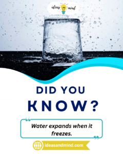 Did you know Water expands when it freezes