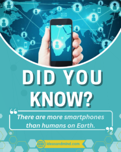 Did you know there are more smartphones than humans on Earth