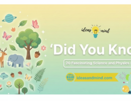 Did You Know? 20 Fascinating Science and Physics Facts That Explain How the World Works