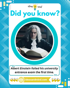 Did you know Albert Einstein failed his university entrance exam the first time