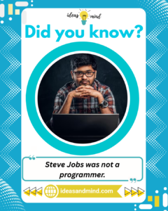 Did you know Steve Jobs was not a programmer