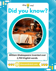 Did you know William Shakespeare invented over 1,700 English words